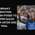 Furman’s Bold Prediction: Osimhen Set to Shine as Super Eagles’ Star in AFCON 2023 Final.