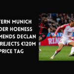 Bayern Munich Bigwig Hoeness Praises Declan Rice, But Draws the Line at €120M.